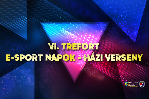 VI. Trefort E-Sport Napok - Házi Verseny